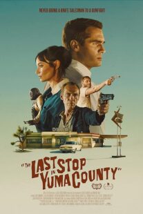 فیلم آخرین توقف در شهرستان یوما The Last Stop in Yuma County 2023